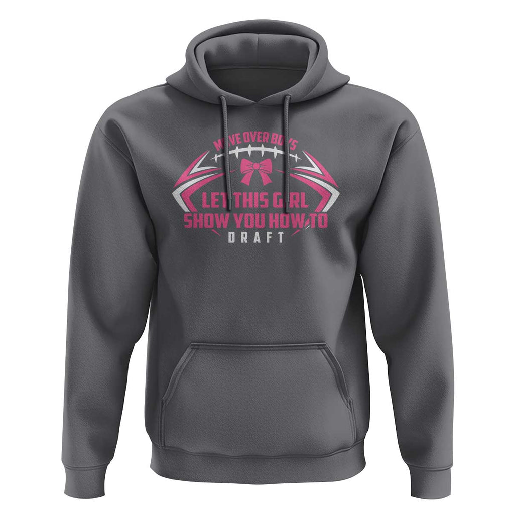 Fantasy Football Hoodie Move Over Boys Let This Girl Show You How To Draft TS09 Charcoal Print Your Wear