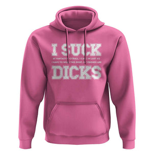 Funny I Suck At Fantasy Football Loser Hoodie TS09 Azalea Print Your Wear
