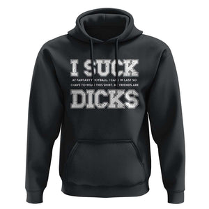 Funny I Suck At Fantasy Football Loser Hoodie TS09 Black Print Your Wear