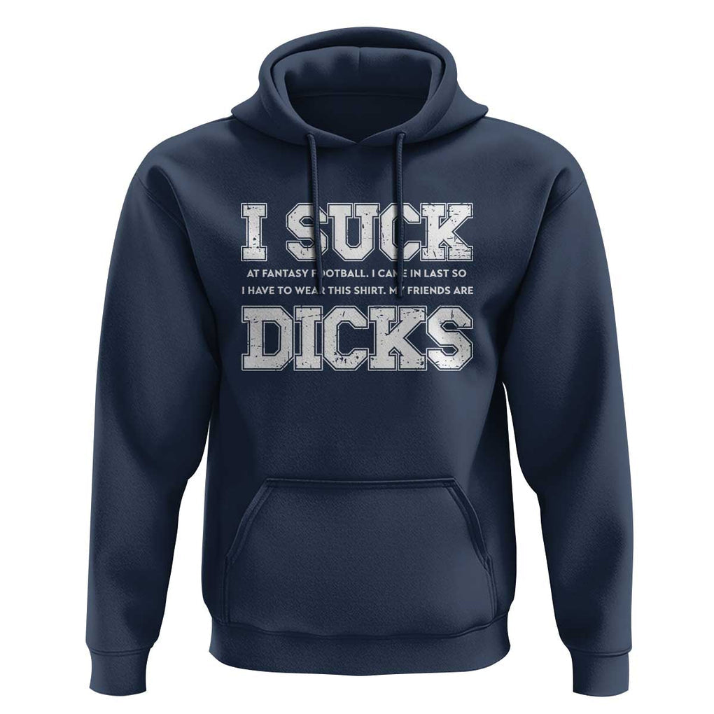 Funny I Suck At Fantasy Football Loser Hoodie TS09 Navy Print Your Wear