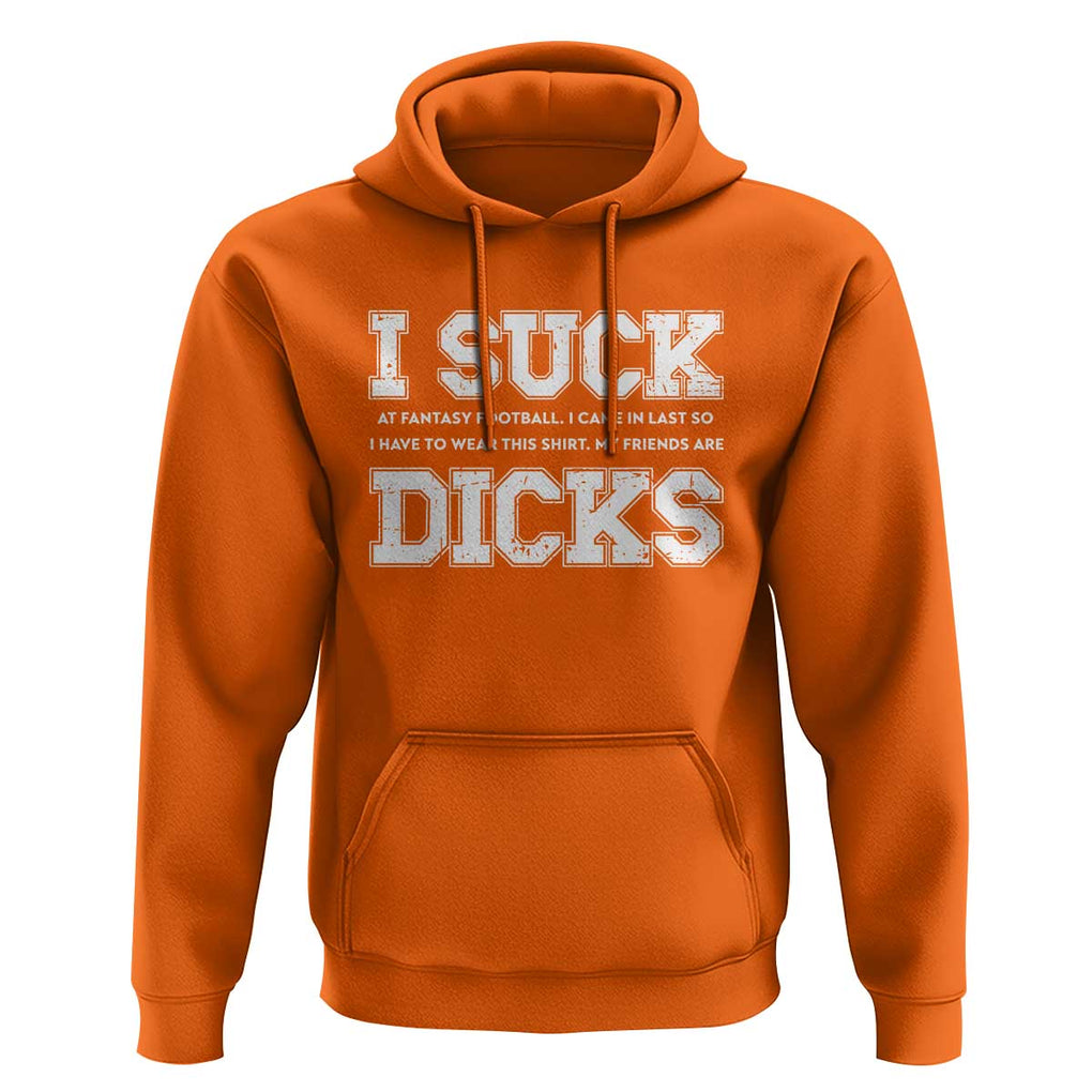 Funny I Suck At Fantasy Football Loser Hoodie TS09 Orange Print Your Wear