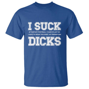 Funny I Suck At Fantasy Football Loser T Shirt TS09 Royal Blue Print Your Wear