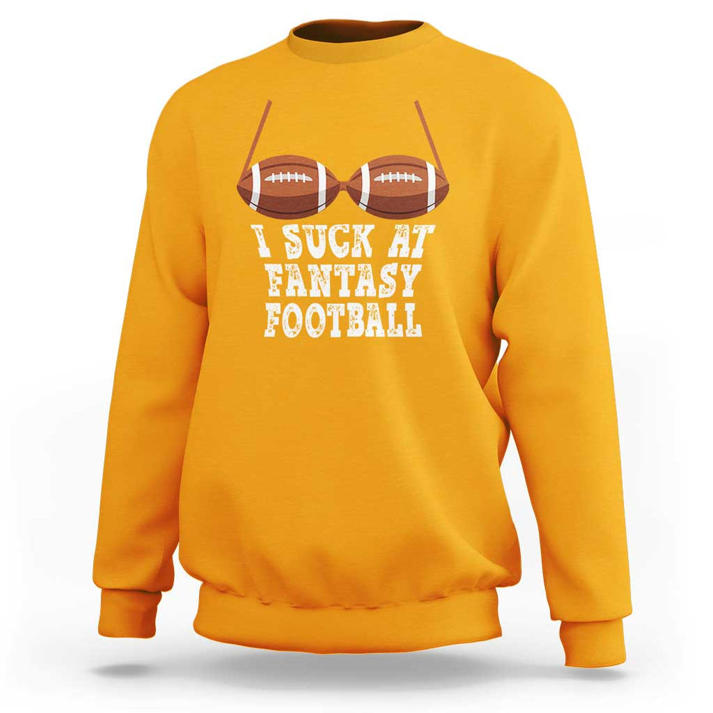 Funny I Suck At Fantasy Football Loser Bikini Sweatshirt TS09 Gold Print Your Wear
