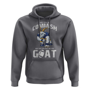 Fantasy Football Hoodie They Call Me Commish But You Can Call Me The Goat TS09 Charcoal Print Your Wear