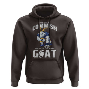Fantasy Football Hoodie They Call Me Commish But You Can Call Me The Goat TS09 Dark Chocolate Print Your Wear
