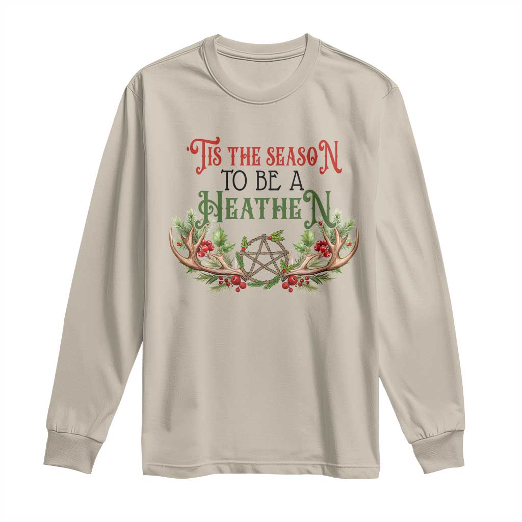 Pagan Christmas Long Sleeve Shirt Tis The Season To Be A Heathen Yule TS09 Sand Print Your Wear