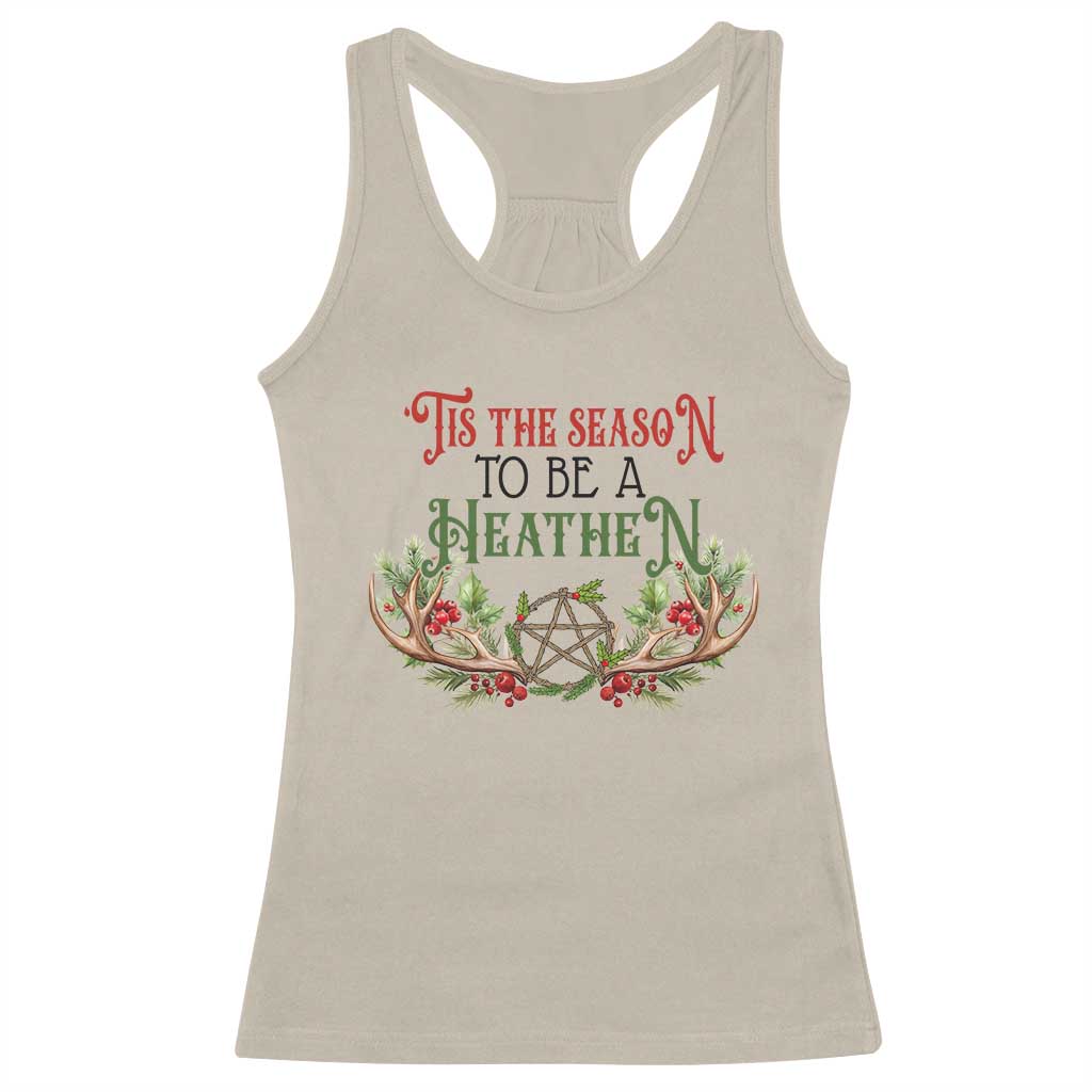 Pagan Christmas Racerback Tank Top Tis The Season To Be A Heathen Yule TS09 Sand Print Your Wear