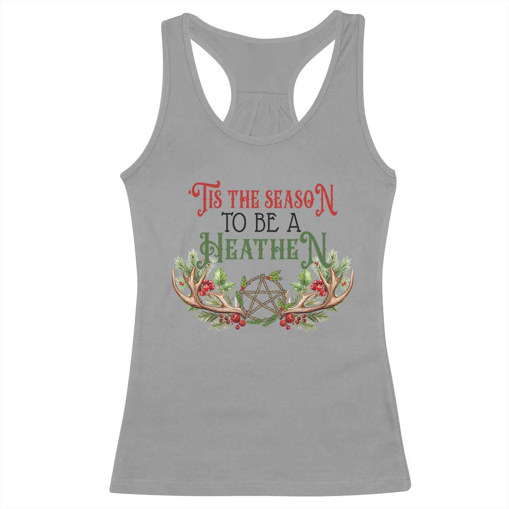 Pagan Christmas Racerback Tank Top Tis The Season To Be A Heathen Yule TS09 Sport Gray Print Your Wear