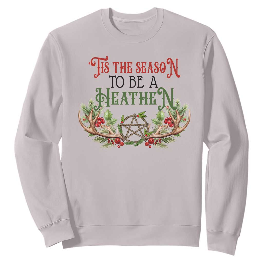 Pagan Christmas Sweatshirt Tis The Season To Be A Heathen Yule TS09 Ice Gray Print Your Wear