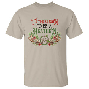 Pagan Christmas T Shirt Tis The Season To Be A Heathen Yule TS09 Sand Print Your Wear