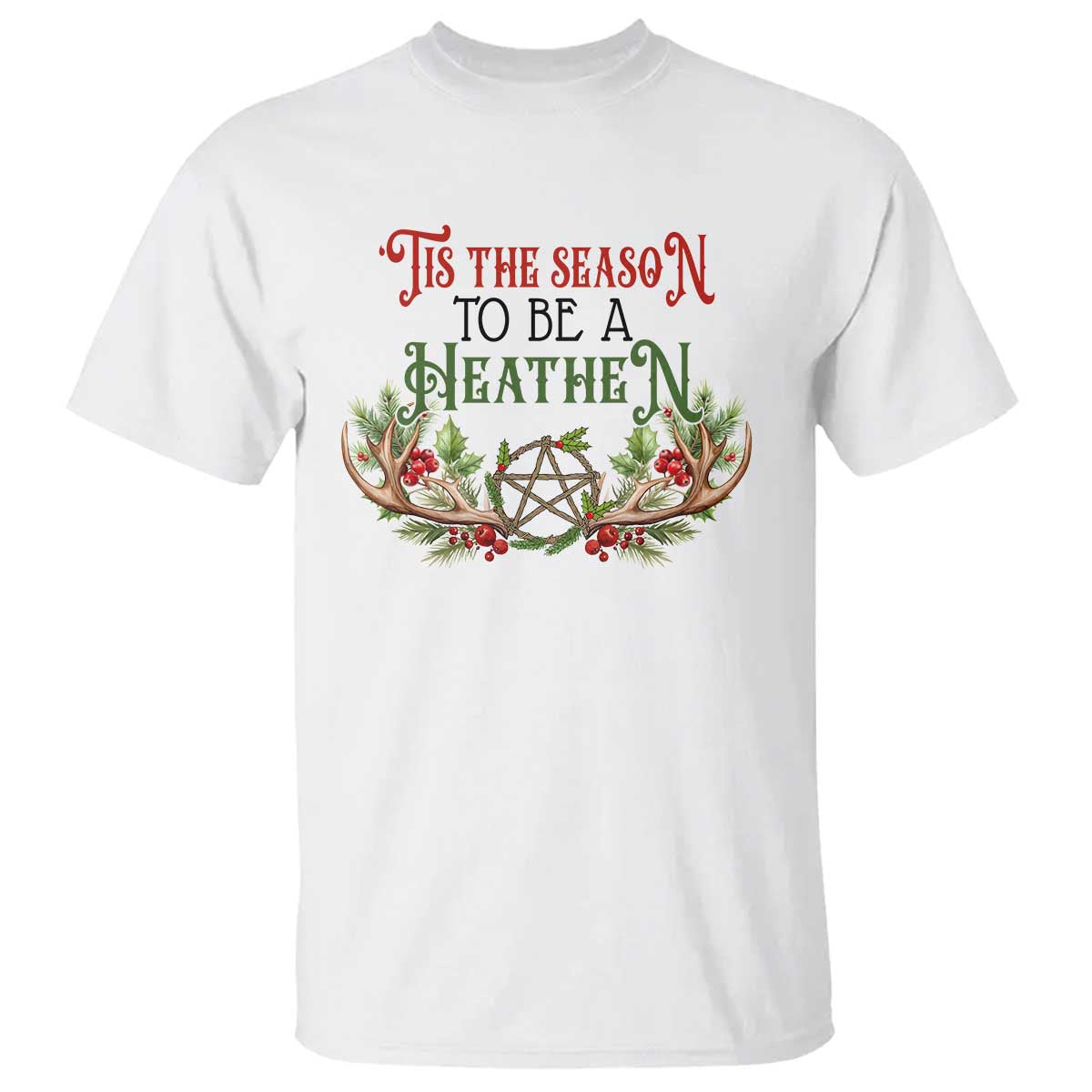 Pagan Christmas T Shirt Tis The Season To Be A Heathen Yule TS09 White Print Your Wear