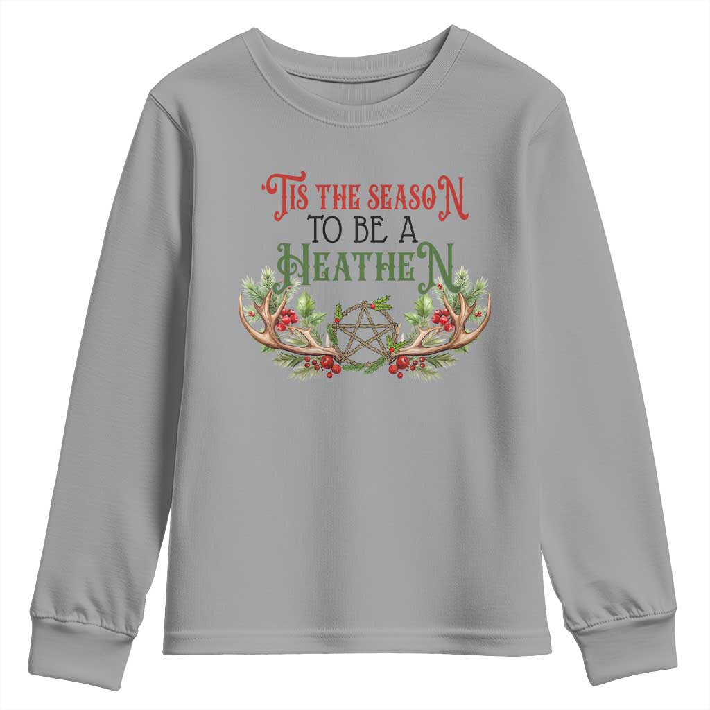 Pagan Christmas Youth Sweatshirt Tis The Season To Be A Heathen Yule TS09 Sport Gray Print Your Wear