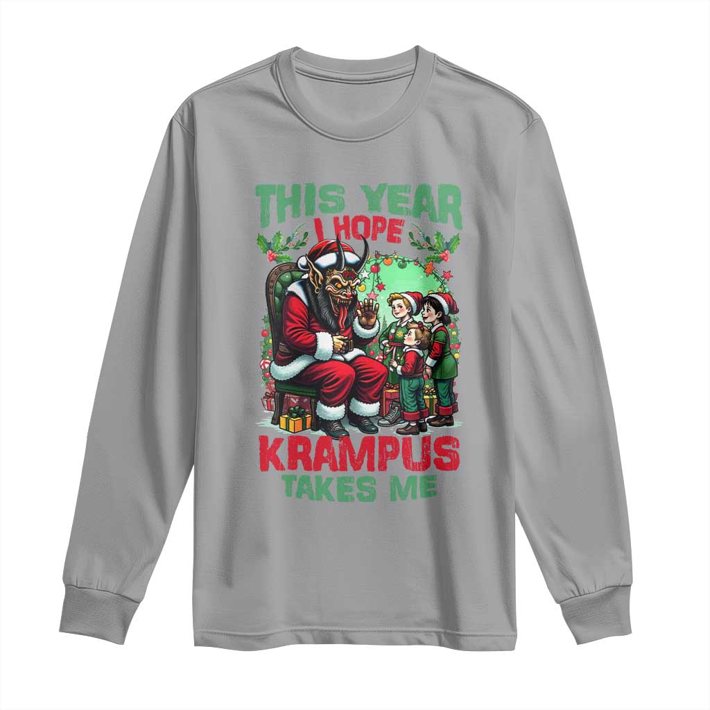 Christmas Krampus Long Sleeve Shirt This Year I Hope Krampus Takes Me TS09 Sport Gray Print Your Wear
