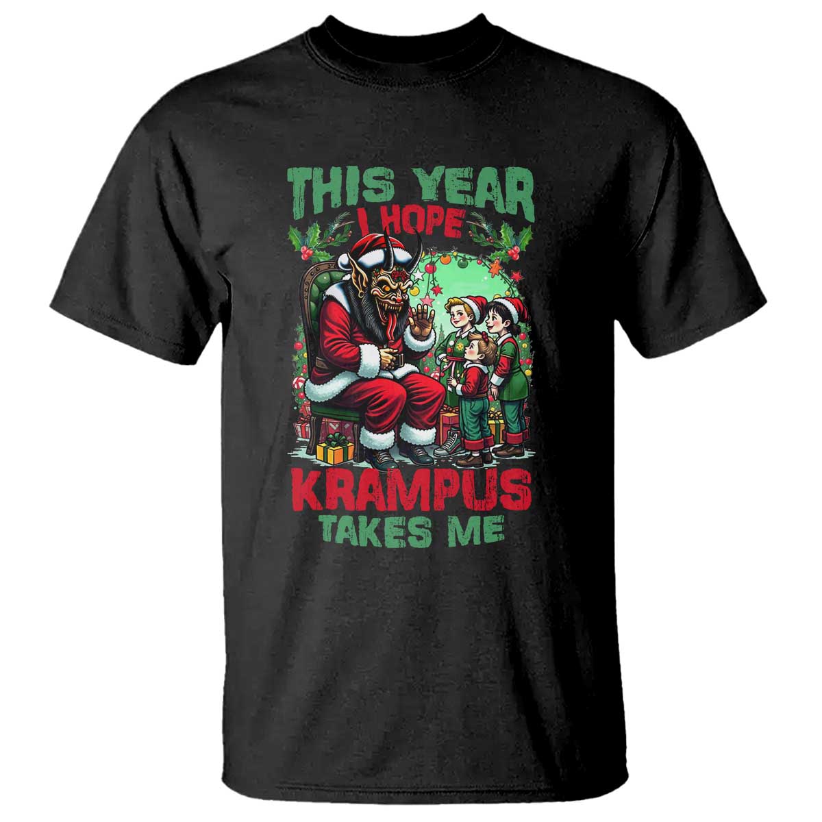 Christmas Krampus T Shirt This Year I Hope Krampus Takes Me TS09 Black Print Your Wear