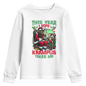 Christmas Krampus Youth Sweatshirt This Year I Hope Krampus Takes Me TS09 White Print Your Wear