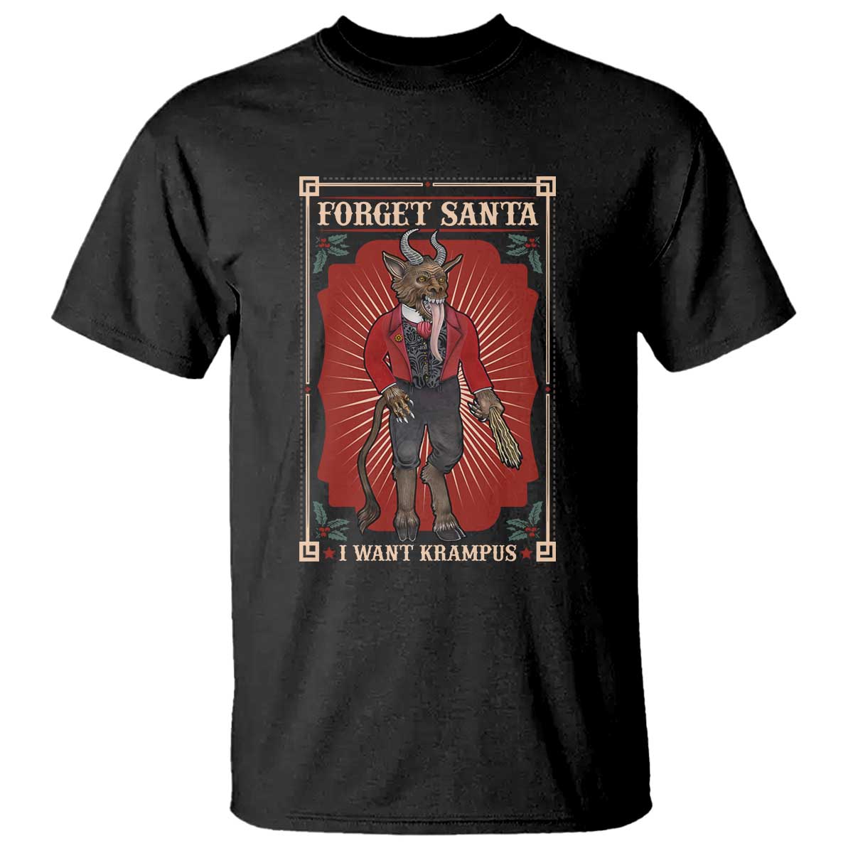 Funny Christmas T Shirt Forget Santa I Want Krampus TS09 Black Print Your Wear