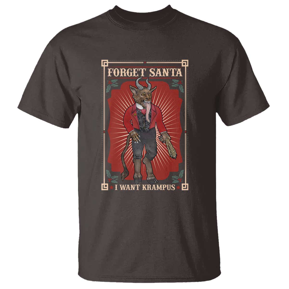 Funny Christmas T Shirt Forget Santa I Want Krampus TS09 Dark Chocolate Print Your Wear