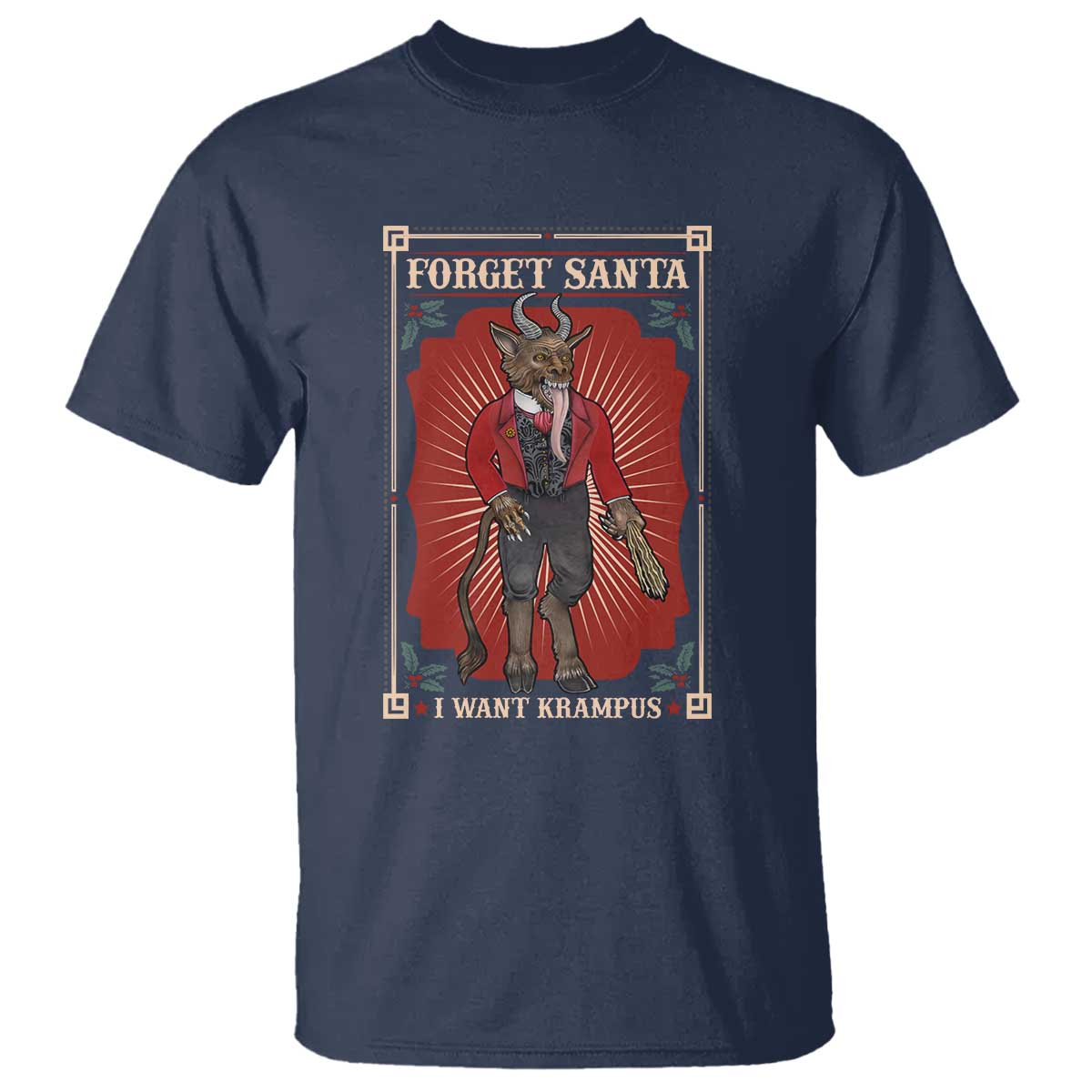 Funny Christmas T Shirt Forget Santa I Want Krampus TS09 Navy Print Your Wear