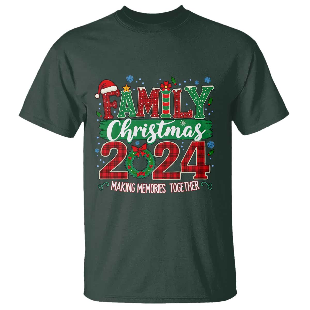 Family Christmas 2024 T Shirt Making Memories Together TS09 Dark Forest Green Print Your Wear