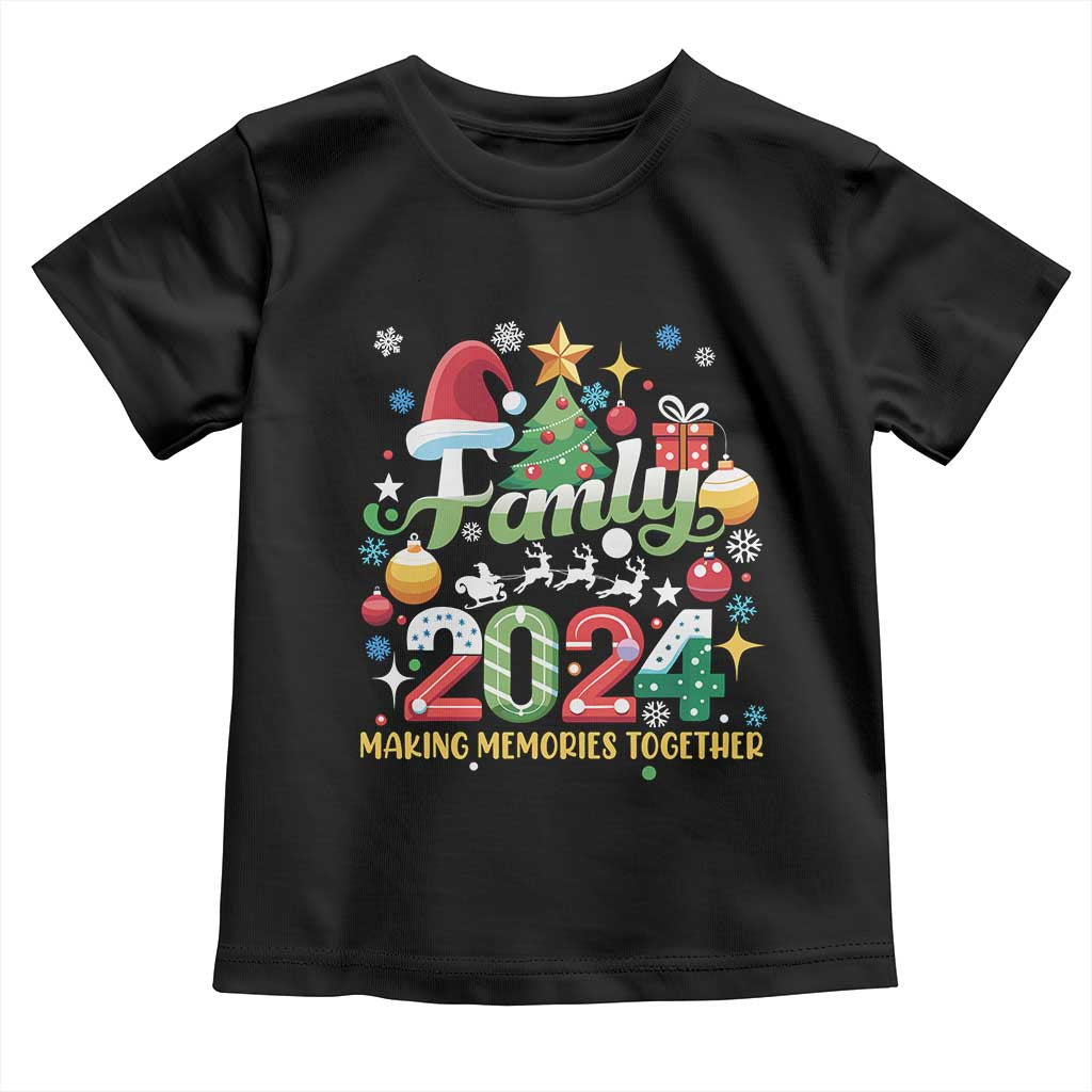Family Christmas 2024 Making Memories Together Toddler T Shirt TS09 Black Print Your Wear