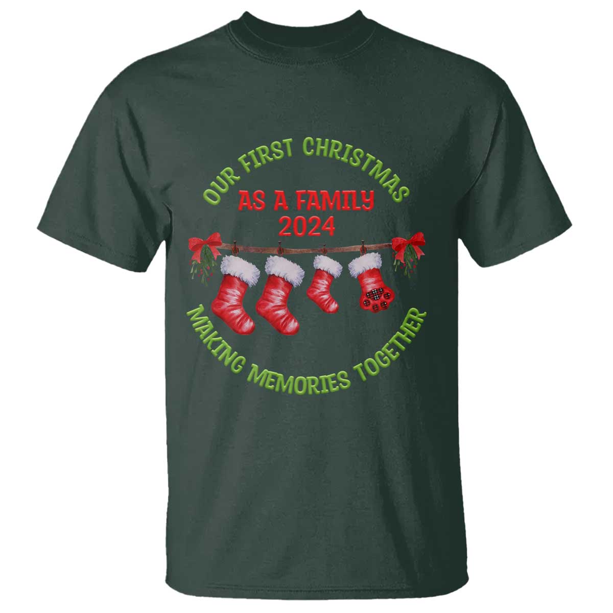 First Christmas As A family T Shirt Making Memories Together Xmas 2024 TS09 Dark Forest Green Print Your Wear
