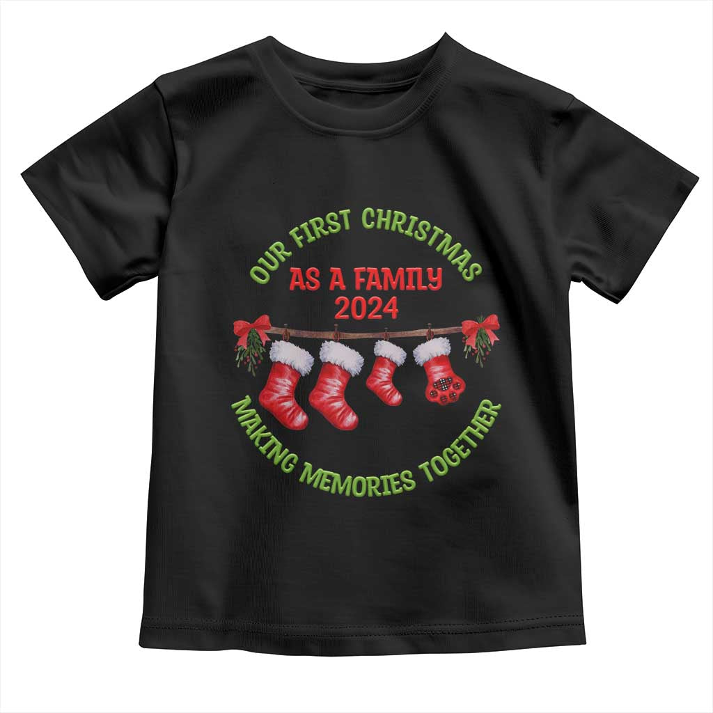 First Christmas As A family Toddler T Shirt Making Memories Together Xmas 2024 TS09 Black Print Your Wear