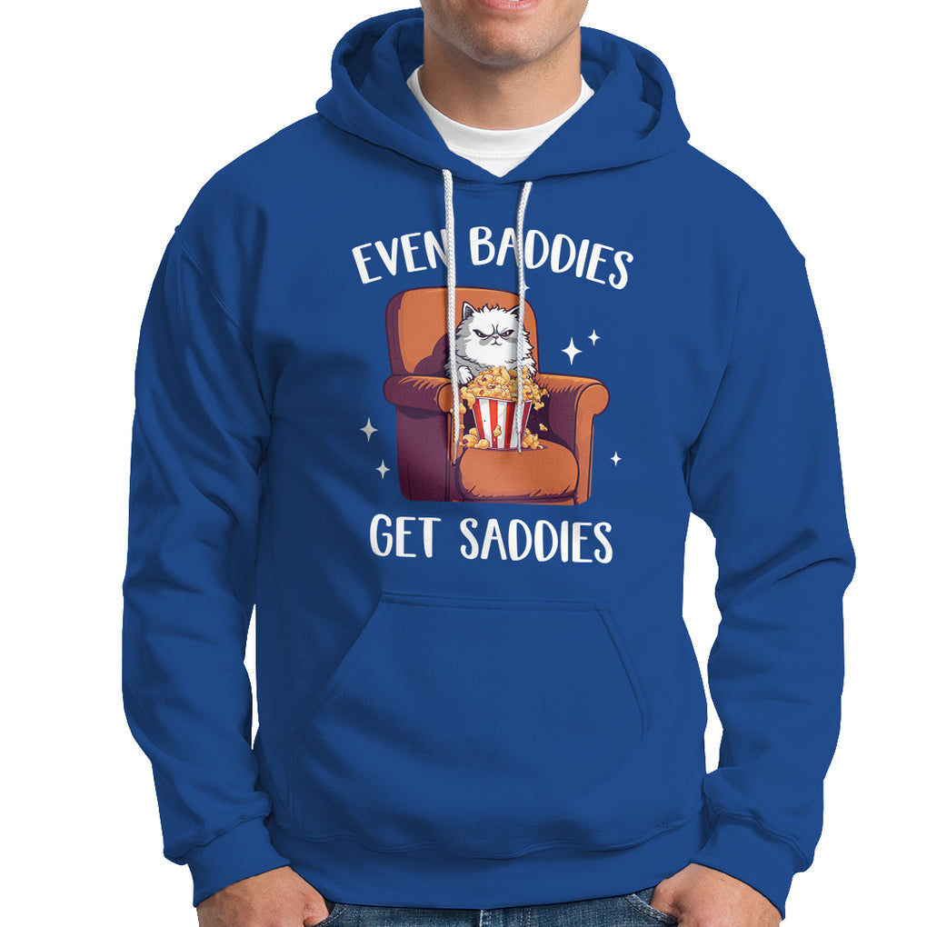 Even Baddies Get Saddies Meme Cat Funny Hoodie TS09 Royal Blue Printyourwear