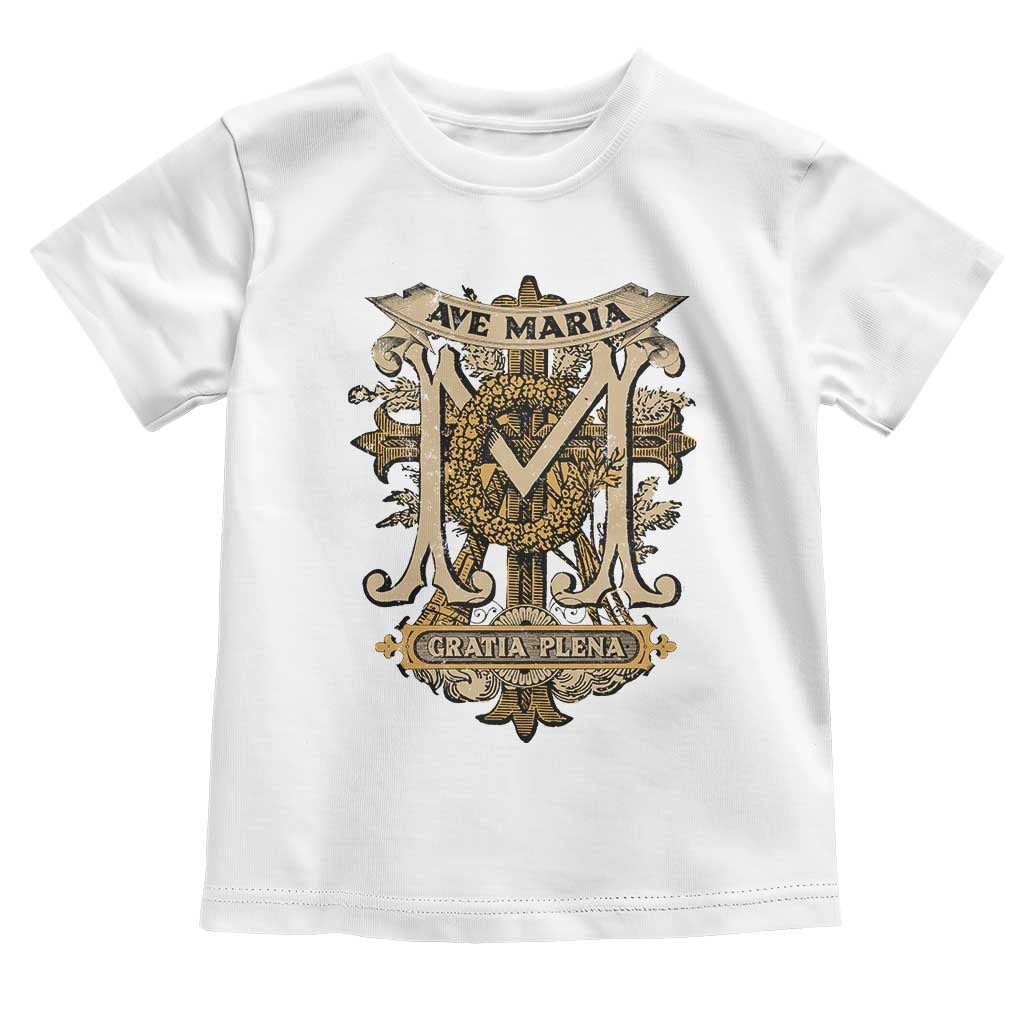 Ave Maria Toddler T Shirt Gratia Plena Blessed Mother Mary Hail TS09 White Print Your Wear