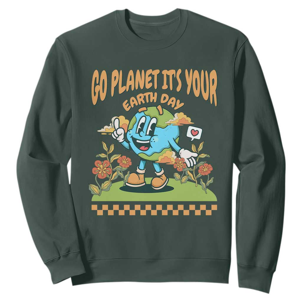 Funny Go Planet It's Your Earth Day Birthday Sweatshirt TS09 Dark Forest Green Printyourwear