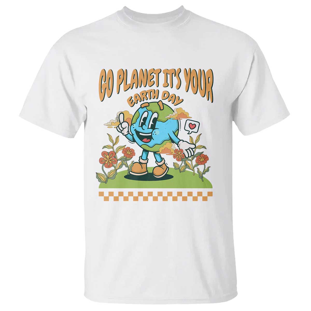 Funny Go Planet It's Your Earth Day Birthday T Shirt TS09 White Printyourwear