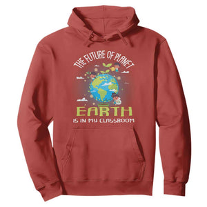Earth Day Teacher Hoodie The Future Of Planet Earth Is In My Classroom Cute Kids TS09 Red Printyourwear