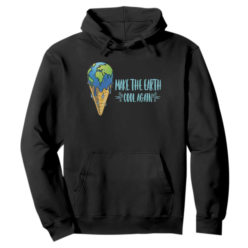 Earth Day Hoodie Make The Earth Cool Again Funny Melting Ice Cream TS09 Black Printyourwear