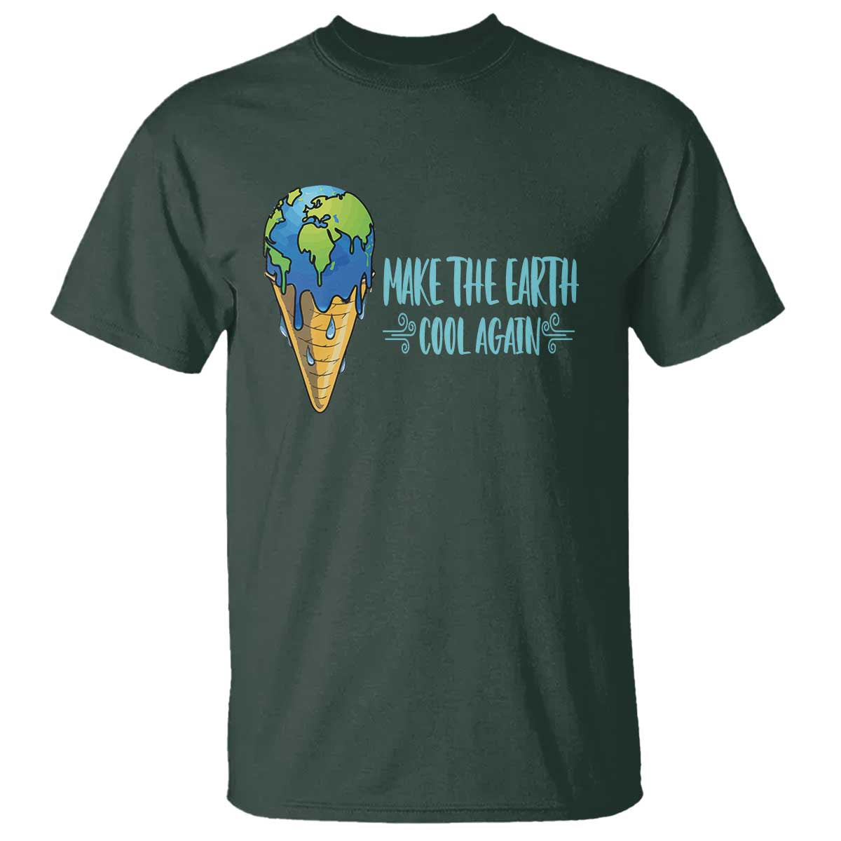 Earth Day T Shirt Make The Earth Cool Again Funny Melting Ice Cream TS09 Dark Forest Green Printyourwear