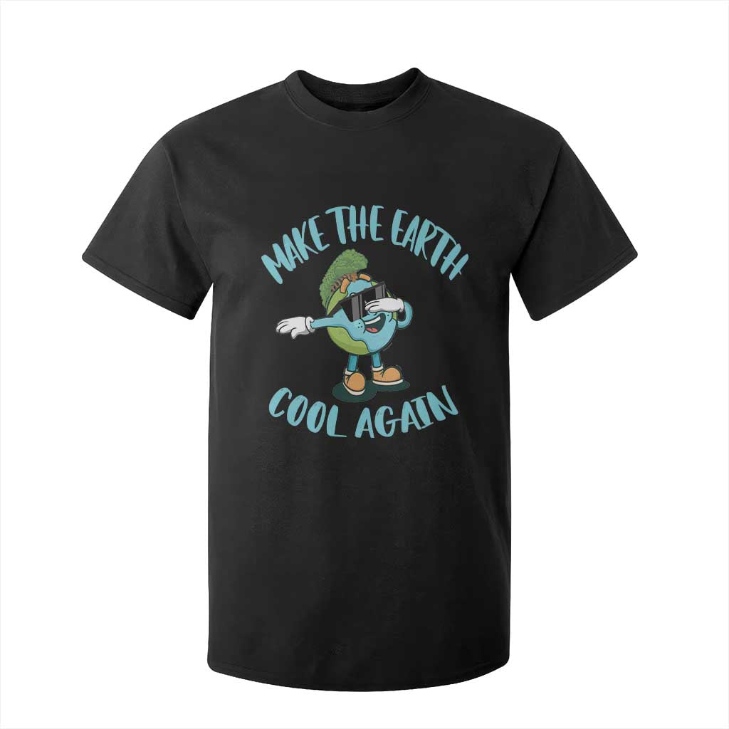 Earth Day T Shirt For Kid Make The Earth Cool Again Dabbing Kids Boys TS09 Black Printyourwear