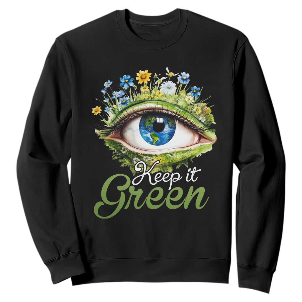 Earth Day Keep It Green Aesthetic Eye Sweatshirt TS09 Black Printyourwear