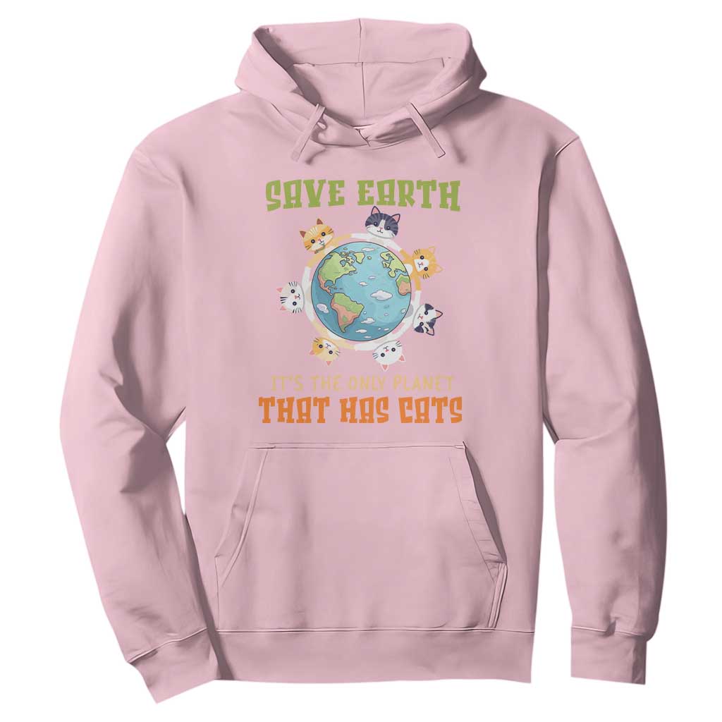 Earth Day Cat Lover Hoodie Save Earth It's The Only Planet That Has Cats TS09 Light Pink Printyourwear