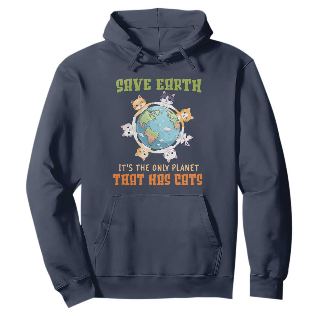 Earth Day Cat Lover Hoodie Save Earth It's The Only Planet That Has Cats TS09 Navy Printyourwear