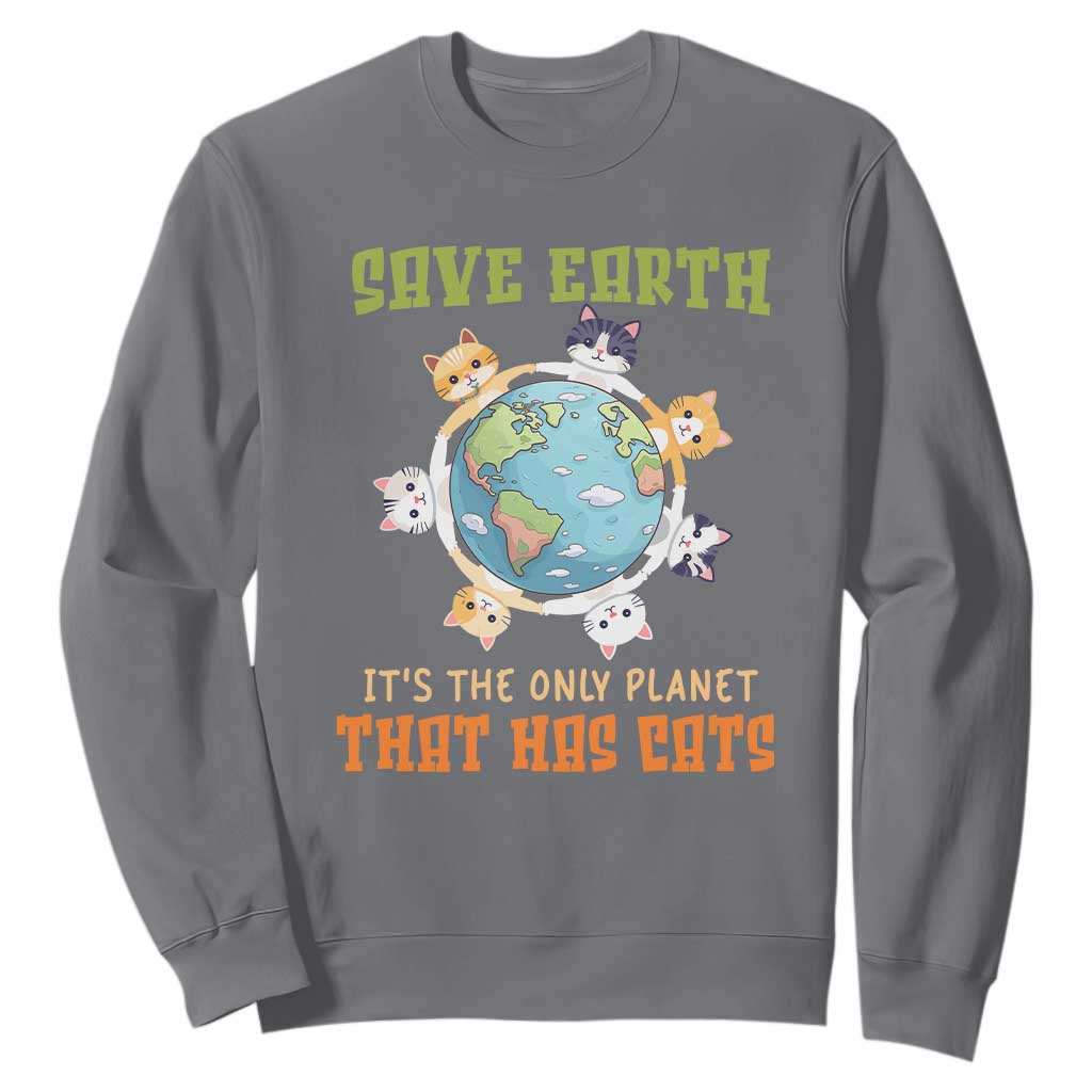 Earth Day Cat Lover Sweatshirt Save Earth It's The Only Planet That Has Cats TS09 Charcoal Printyourwear