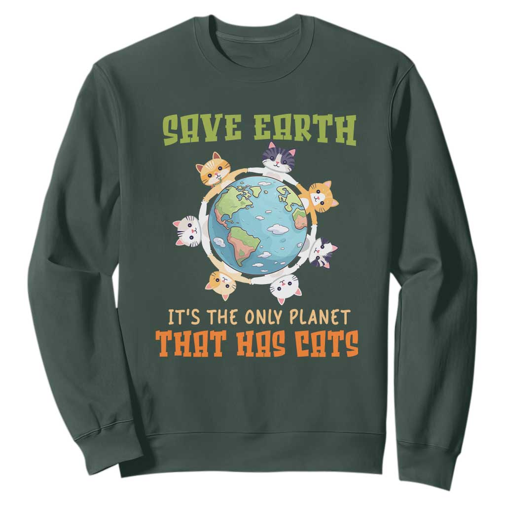 Earth Day Cat Lover Sweatshirt Save Earth It's The Only Planet That Has Cats TS09 Dark Forest Green Printyourwear