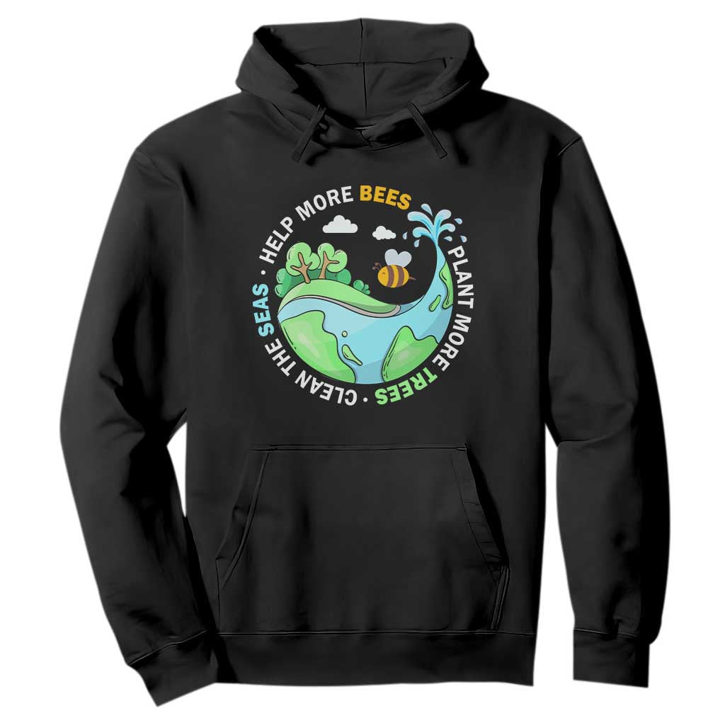 Earth Day Hoodie Help More Bees Plant More Trees Clean The Seas TS09 Black Printyourwear
