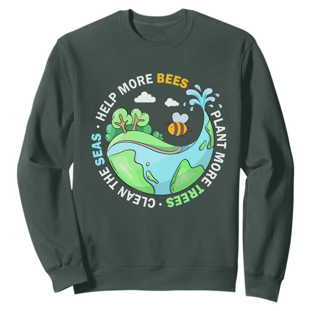 Earth Day Sweatshirt Help More Bees Plant More Trees Clean The Seas TS09 Dark Forest Green Printyourwear