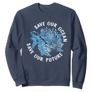 Earth Day Sweatshirt Save Our Oceans Save Our Future Sea Turtle TS09 Navy Printyourwear