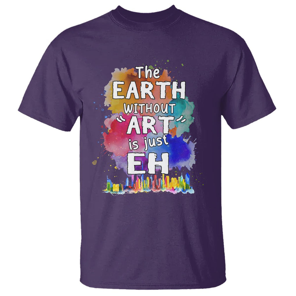 Funny Art Teacher T Shirt Earth Without Art Is Just Eh Water Color Painting Artist Wordplay Puns TS09 Purple Printyourwear