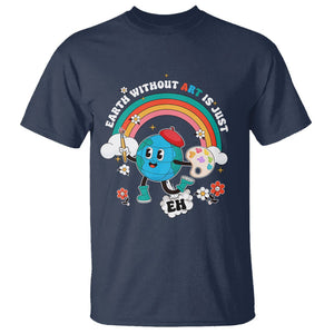 Funny Art Teacher T Shirt Earth Without Art Is Just Eh Painting Artist Wordplay Pun TS09 Navy Printyourwear