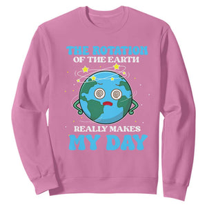 Funny Science Sweatshirt The Rotation Of The Earth Really Makes My Day Earth Day Outer Space TS09 Azalea Printyourwear