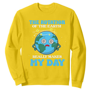 Funny Science Sweatshirt The Rotation Of The Earth Really Makes My Day Earth Day Outer Space TS09 Daisy Printyourwear