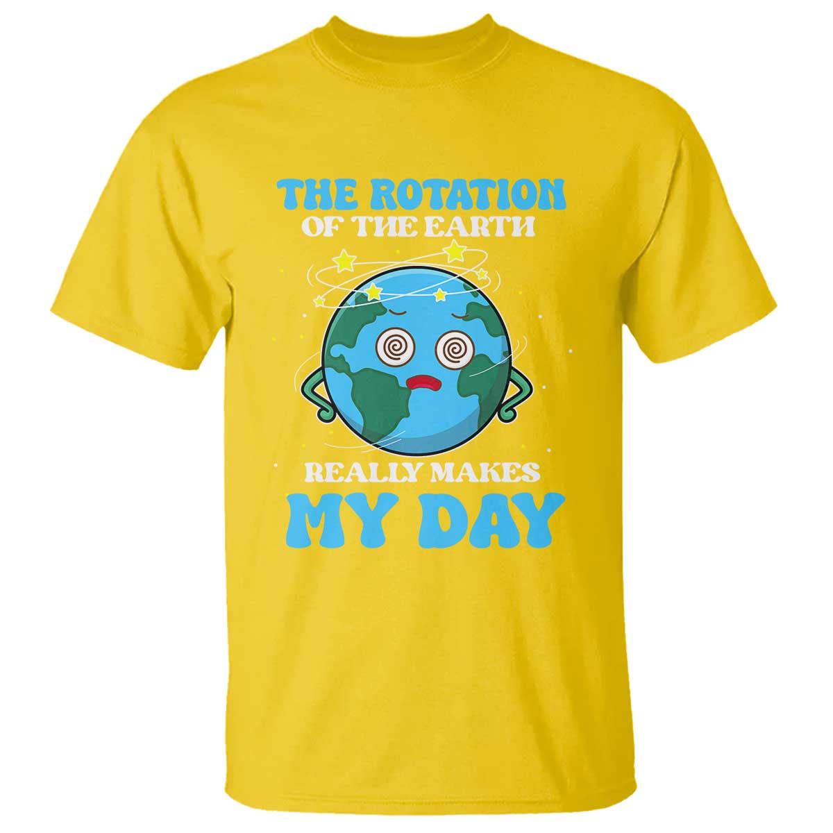 Funny Science T Shirt The Rotation Of The Earth Really Makes My Day Earth Day Outer Space TS09 Daisy Printyourwear