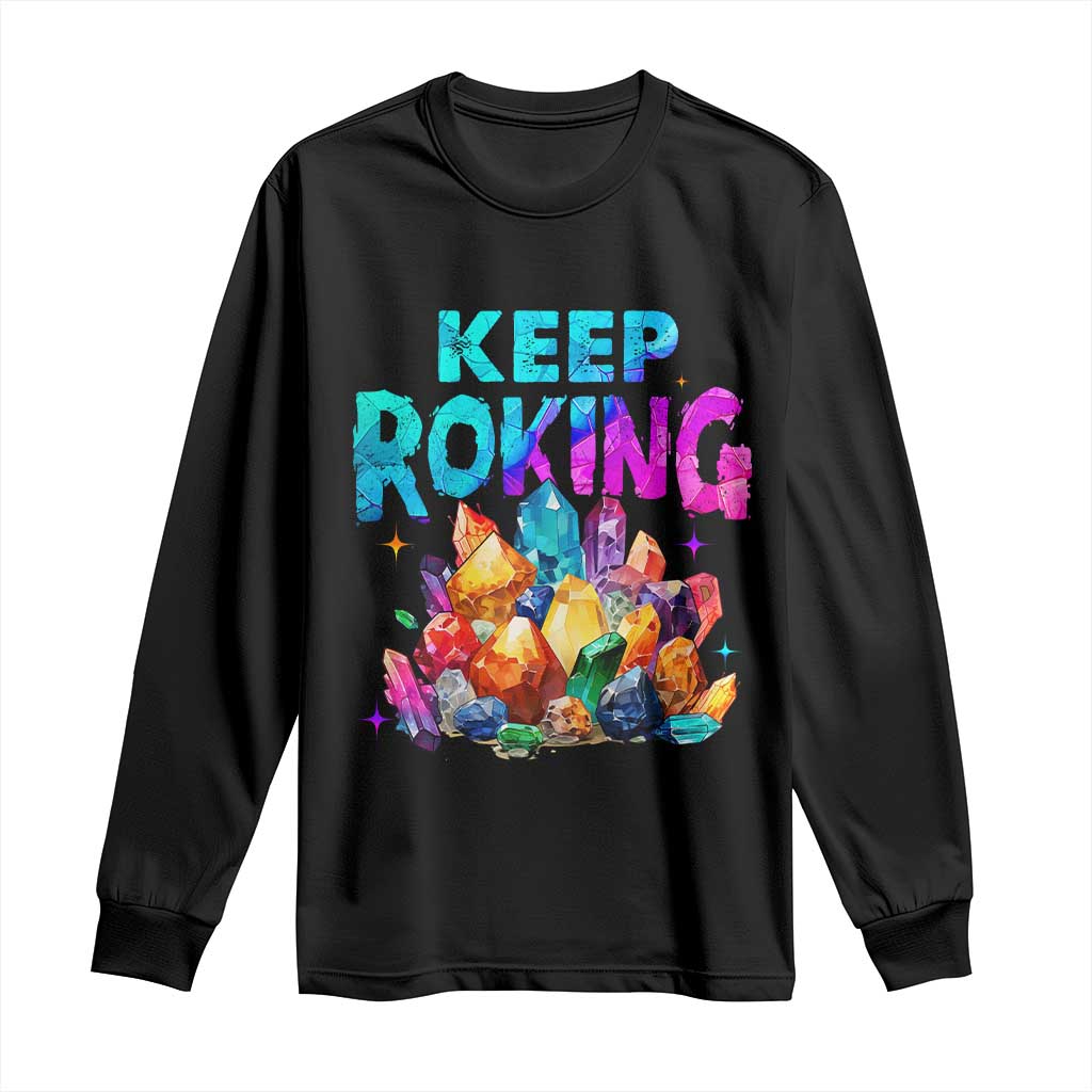 Rock Collector Long Sleeve Shirt Keep Rocking Geologist TS09 Black Print Your Wear