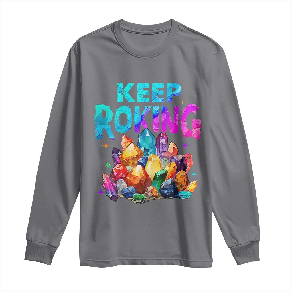 Rock Collector Long Sleeve Shirt Keep Rocking Geologist TS09 Charcoal Print Your Wear