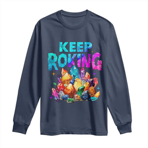 Rock Collector Long Sleeve Shirt Keep Rocking Geologist TS09 Navy Print Your Wear